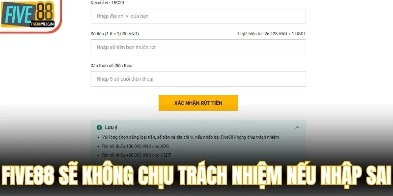 Five88 sẽ không chịu trách nhiệm nếu nhập sai