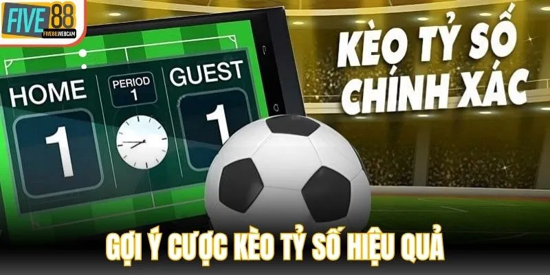 FIVE88 gợi ý cược kèo tỷ số hiệu quả