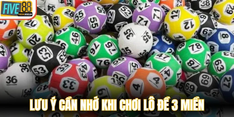 Lưu ý cần nhớ khi chơi lô đề 3 miền