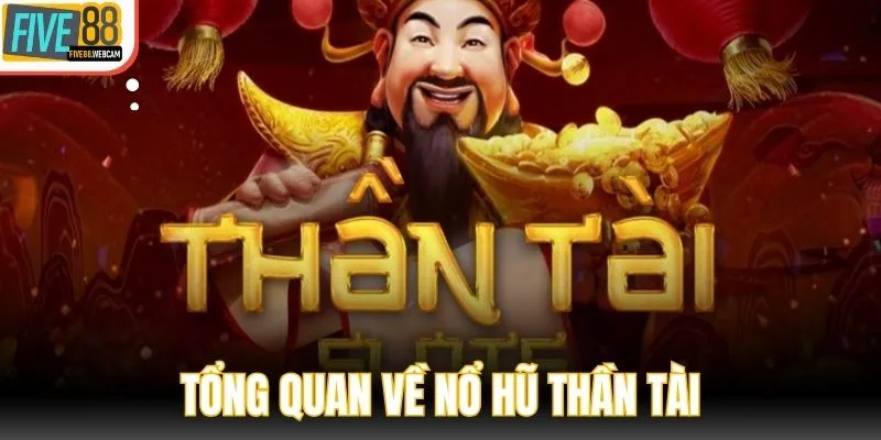 Tìm hiểu về nổ hũ thần tài
