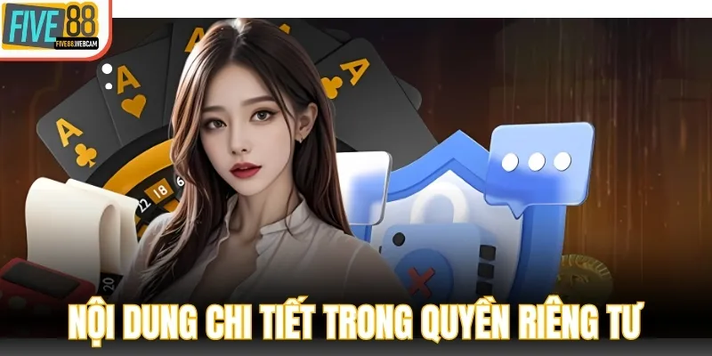 Nội dung chi tiết trong điều khoản riêng tư FIVE88