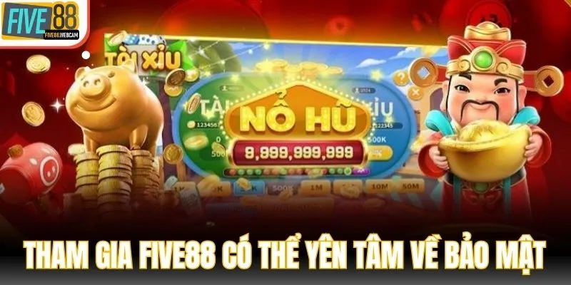 Tham gia tại Five88 bạn có thể yên tâm về bảo mật